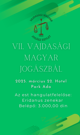 A VII. Vajdasági Magyar Jogászbál hivatalos plakátja A VII. Vajdasági Magyar Jogászbál hivatalos plakátja