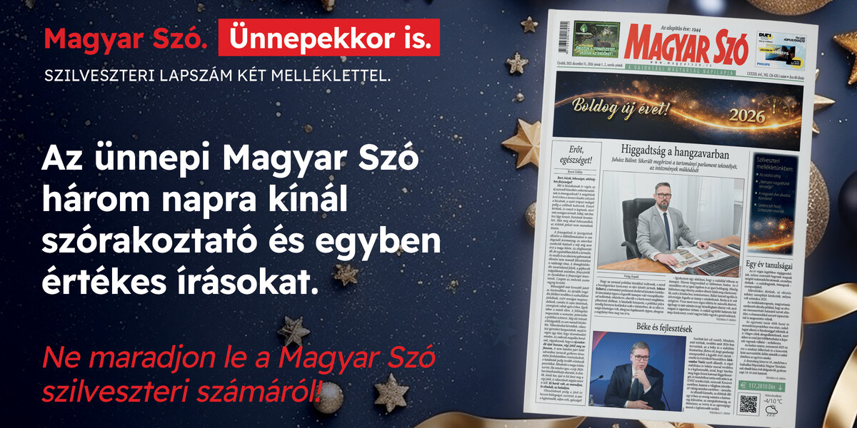 Magyar Szó. Ünnepekkor is. | Magyar Szó